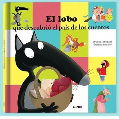 El lobo que descubrió el país de los cuentos El lobo que descubrió el país de los cuentos